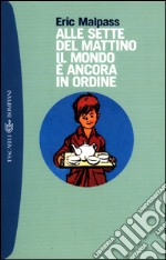 Alle sette del mattino il mondo è ancora in ordine