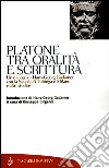 Platone tra oralità e scrittura. Un dialogo di Hans-Georg Gadamer con la Scuola di Tubinga e Milano e altri studiosi (Tubinga, 3 settembre 1996) libro