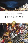 L'uomo invaso libro