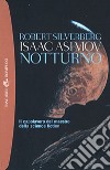 Notturno libro di Asimov Isaac Silverberg Robert