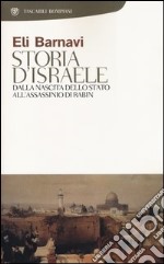 Storia d'Israele. Dalla nascita dello Stato all'assassinio di Rabin