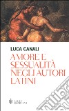 Amore e sessualità negli autori latini libro
