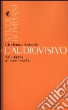 L'audiovisivo. Dal cinema ai nuovi media libro