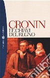 Le chiavi del regno libro di Cronin A. Joseph