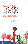 L'immagine inconscia del corpo libro di Dolto Françoise