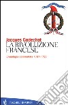 La Rivoluzione francese. Cronologia commentata 1787-1799 libro