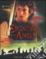 Il Signore degli Anelli. La guida ufficiale al film libro