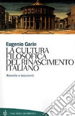 La cultura filosofica del Rinascimento italiano. Ricerche e documenti libro