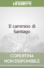 Il cammino di Santiago libro