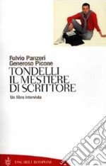 Tondelli. Il mestiere di scrittore. Un libro intervista