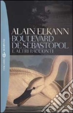 Boulevard de Sébastopol e altri racconti libro