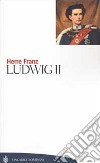 Ludwig II libro di Herre Franz