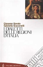 I dialetti delle regioni d'Italia libro