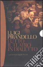 Tutto il teatro in dialetto libro