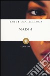 Nadia libro di Ben Jelloun Tahar