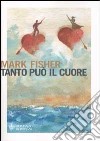 Tanto può il cuore libro