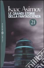 Le Grandi storie della fantascienza. Vol. 21 libro