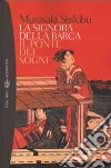 La signora della barca-Il ponte dei sogni libro