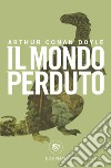 Il mondo perduto libro di Doyle Arthur Conan