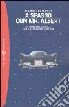 A spasso con Mr. Albert. In giro per l'America con il cervello di Einstein libro