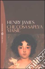 Che cosa sapeva Maisie libro