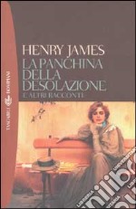 La panchina della desolazione e altri racconti libro