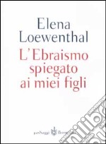 L'Ebraismo spiegato ai miei figli libro