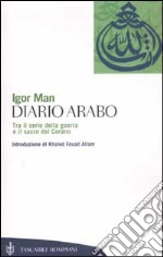 Diario arabo. Tra il serio della guerra e il sacro del Corano libro