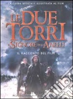 Il Signore degli Anelli. Le due Torri. Il racconto del film libro