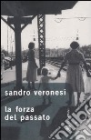 La forza del passato libro