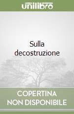 Sulla decostruzione