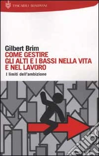 Come gestire gli alti e bassi nella vita e nel lavoro libro