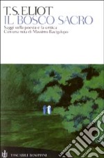 Il bosco sacro. Saggi sulla poesia e la critica