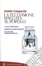 La televisione spiegata al popolo libro