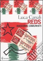 Reds. Racconti comunisti libro