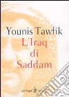 L'Iraq di Saddam libro