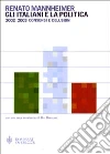 Gli Italiani e la politica. 2002-2003. Consensi e delusioni libro