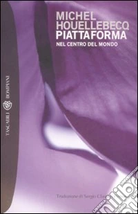 Piattaforma. Nel centro del mondo libro