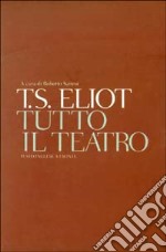 Tutto il teatro. Testo inglese a fronte