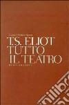 Tutto il teatro. Testo inglese a fronte libro