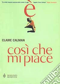 E così che mi piace