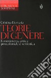 Teorie di genere. Femminismo, critica postcoloniale e semiotica libro