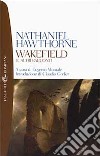 Wakefield e altri racconti libro