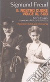 Il nostro cuore volge al Sud. Lettere di viaggio. Soprattutto dall'Italia (1895-1923) libro