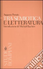 Tra semiotica e letteratura. Introduzione a Michail Bachtin libro