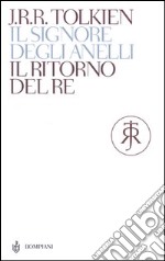 Il ritorno del re. Il Signore degli Anelli. Vol. 3 libro