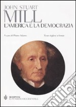 L'America e la democrazia. Testo inglese a fronte