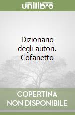 Dizionario degli autori. Cofanetto libro
