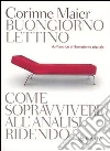 Buongiorno lettino. Come sopravvivere all'analisi ridendo libro di Maier Corinne