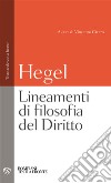 Lineamenti di filosofia del diritto. Testo tedesco a fronte libro di Hegel Friedrich Cicero V. (cur.)